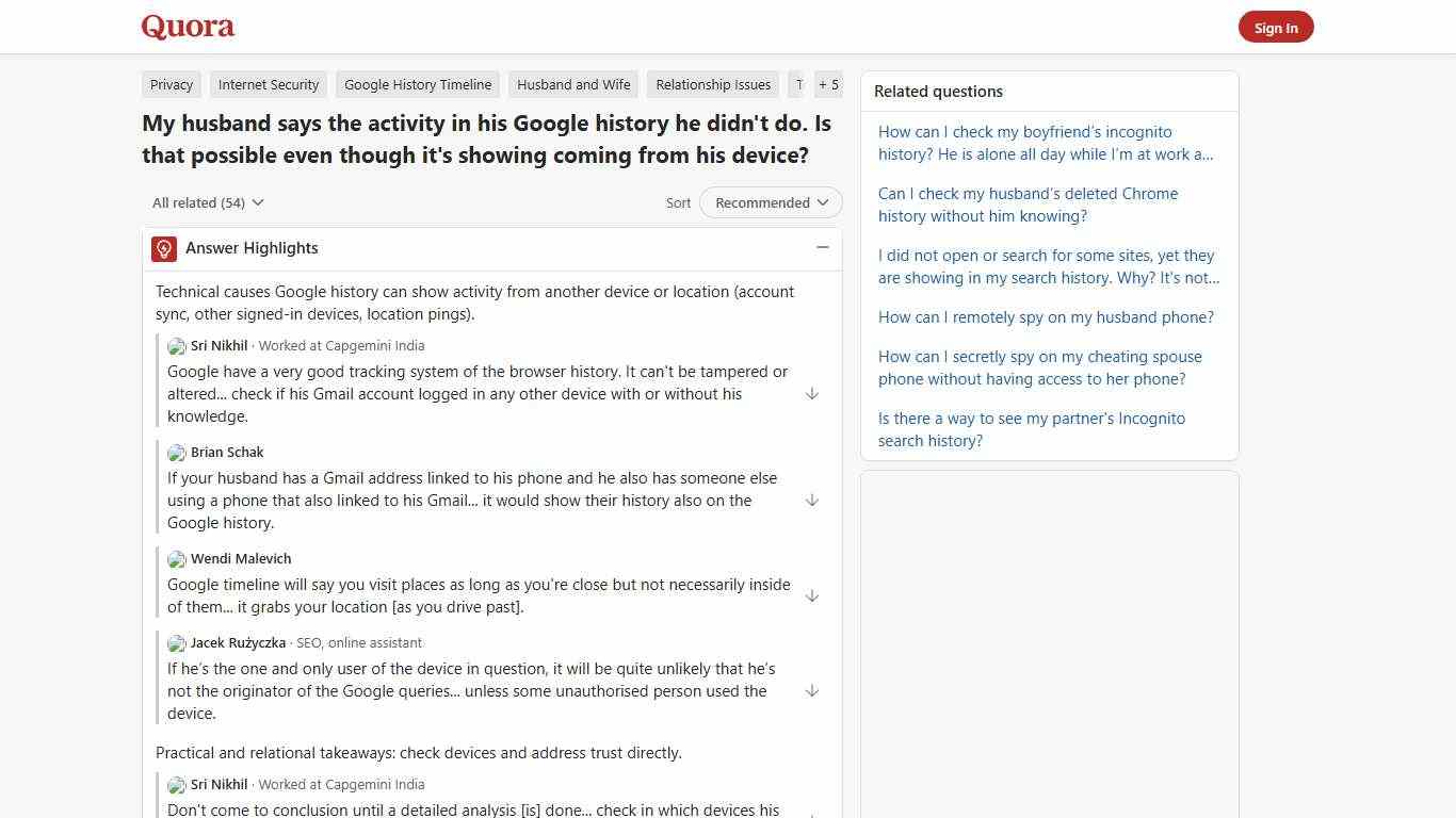 My husband says the activity in his Google history he didn't do. Is that possible even though it's showing coming from his device? - Quora